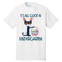 It's All Good In Kindergarten Funny Cat Bunny Costume Easter Day Easter Eggs Tall T-Shirt