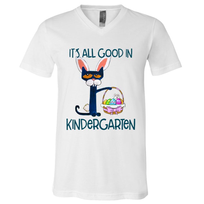 It's All Good In Kindergarten Funny Cat Bunny Costume Easter Day Easter Eggs V-Neck T-Shirt