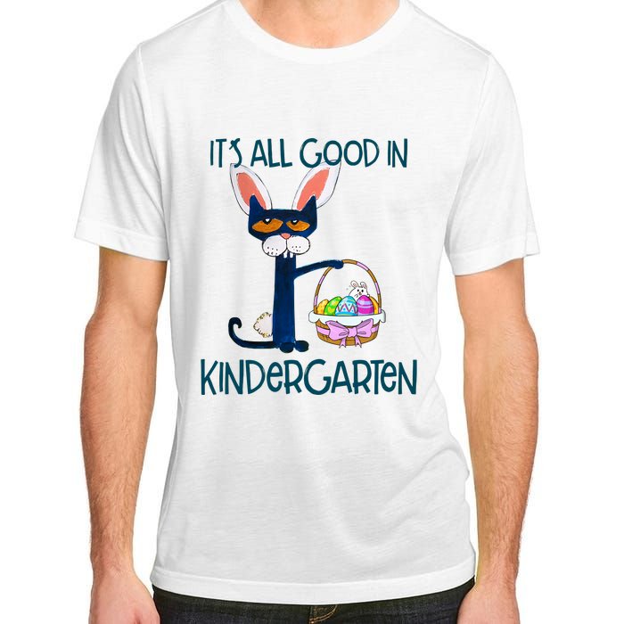 It's All Good In Kindergarten Funny Cat Bunny Costume Easter Day Easter Eggs Adult ChromaSoft Performance T-Shirt