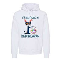 It's All Good In Kindergarten Funny Cat Bunny Costume Easter Day Easter Eggs Premium Hoodie