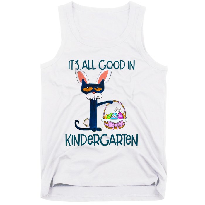 It's All Good In Kindergarten Funny Cat Bunny Costume Easter Day Easter Eggs Tank Top