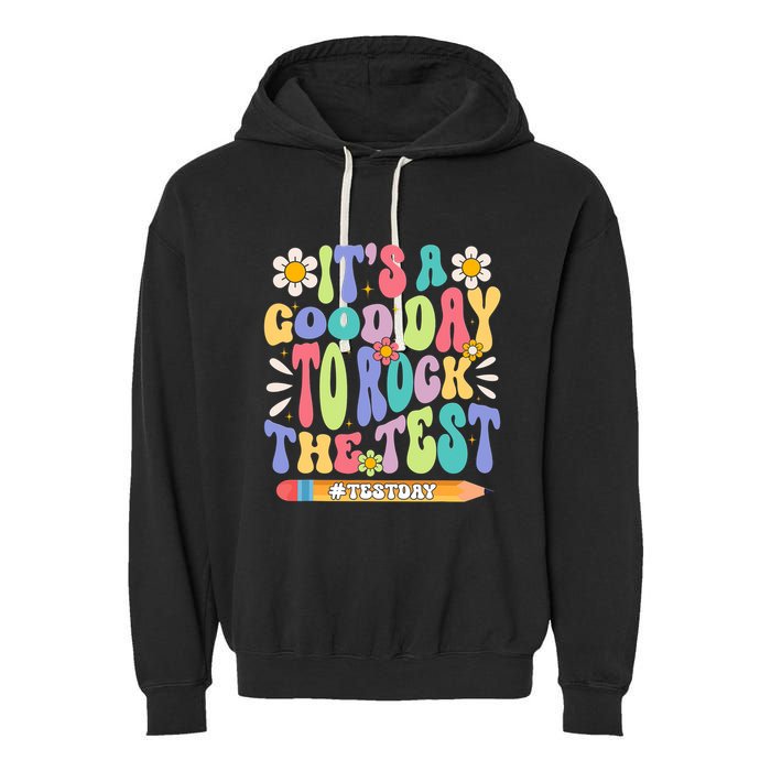 ItS A Good Day To Rock The Test Groovy Testing Motivation Garment-Dyed Fleece Hoodie