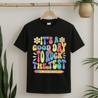 ItS A Good Day To Rock The Test Groovy Testing Motivation T-Shirt
