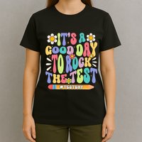 ItS A Good Day To Rock The Test Groovy Testing Motivation T-Shirt