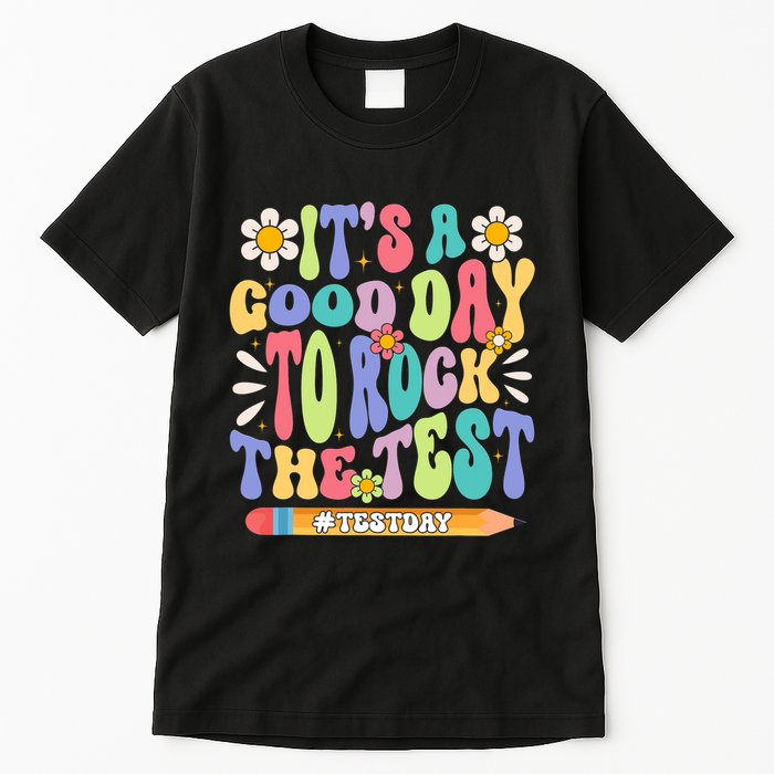 ItS A Good Day To Rock The Test Groovy Testing Motivation Tall T-Shirt