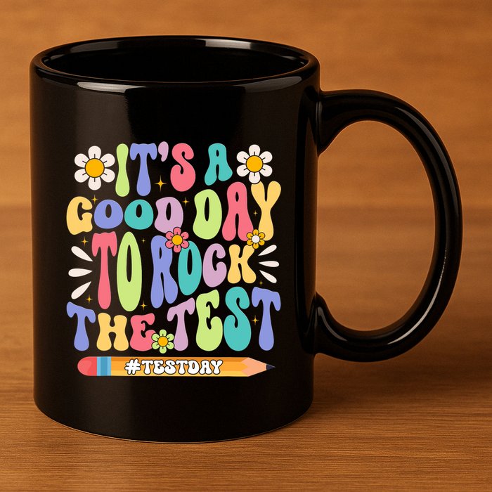 ItS A Good Day To Rock The Test Groovy Testing Motivation 11oz C Handle Ceramic Mug