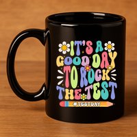 ItS A Good Day To Rock The Test Groovy Testing Motivation 11oz C Handle Ceramic Mug