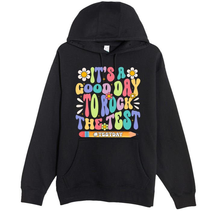ItS A Good Day To Rock The Test Groovy Testing Motivation Premium Pullover Hoodie