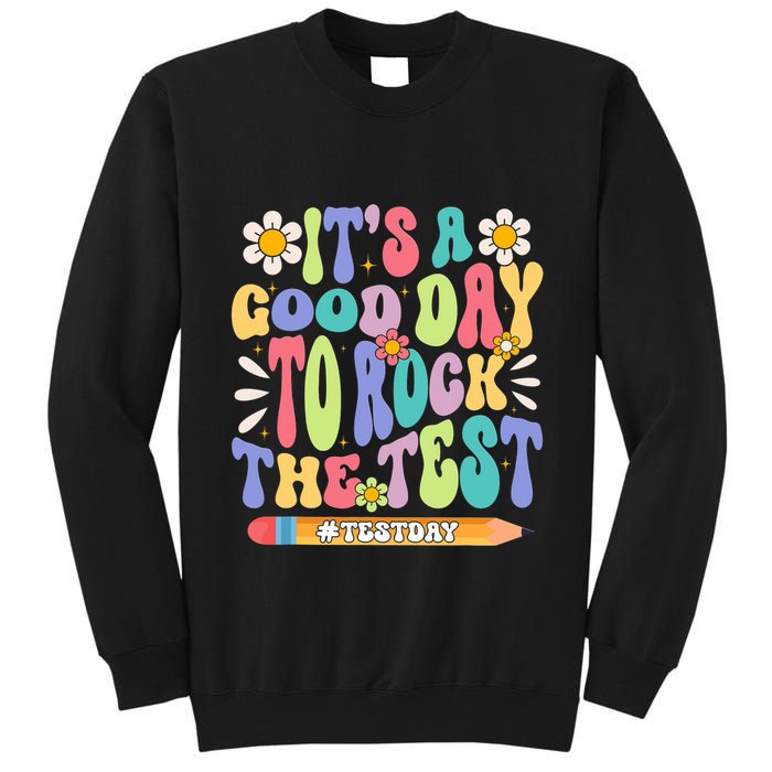 ItS A Good Day To Rock The Test Groovy Testing Motivation Tall Sweatshirt