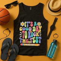 ItS A Good Day To Rock The Test Groovy Testing Motivation Tank Top