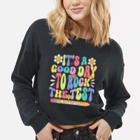 ItS A Good Day To Rock The Test Groovy Testing Motivation Cropped Pullover Crew