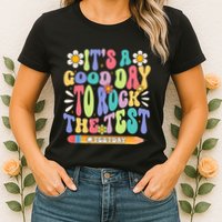 ItS A Good Day To Rock The Test Groovy Testing Motivation Womens T-Shirt
