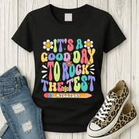 ItS A Good Day To Rock The Test Groovy Testing Motivation Womens T-Shirt