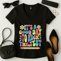 ItS A Good Day To Rock The Test Groovy Testing Motivation Women's V-Neck T-Shirt