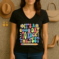 ItS A Good Day To Rock The Test Groovy Testing Motivation Women's V-Neck T-Shirt