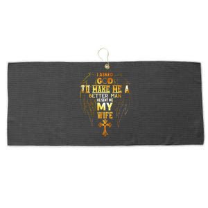 I Asked God To Make Me A Better Man He Sent Me My Wife Large Microfiber Waffle Golf Towel