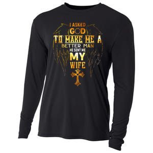 I Asked God To Make Me A Better Man He Sent Me My Wife Cooling Performance Long Sleeve Crew