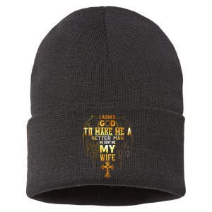 I Asked God To Make Me A Better Man He Sent Me My Wife Sustainable Knit Beanie