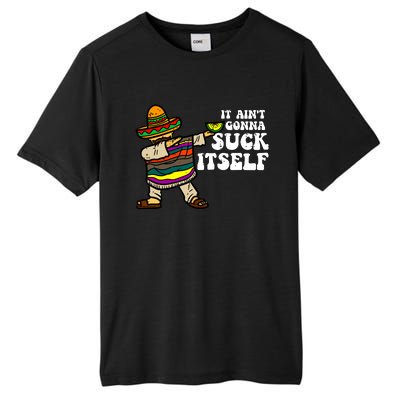 It Aint Gonna Suck Itself Mariachi Funny Cinco De Mayo Tall Fusion ChromaSoft Performance T-Shirt