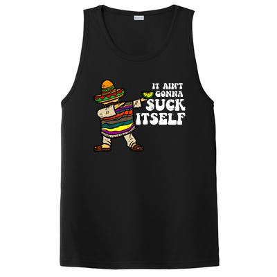 It Aint Gonna Suck Itself Mariachi Funny Cinco De Mayo PosiCharge Competitor Tank