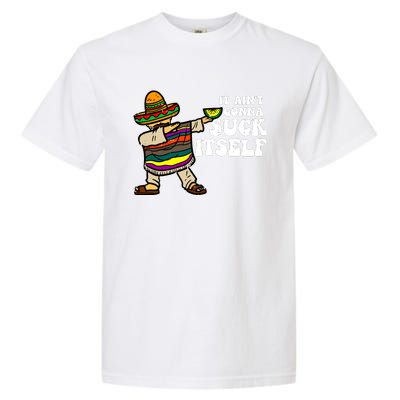 It Aint Gonna Suck Itself Mariachi Funny Cinco De Mayo Garment-Dyed Heavyweight T-Shirt