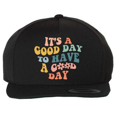 Its A Good Day To Have A Good Day Inspirational Quote Wool Snapback Cap