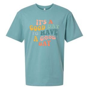 Its A Good Day To Have A Good Day Inspirational Quote Sueded Cloud Jersey T-Shirt