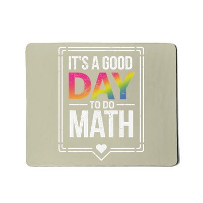Its A Good Day To Do Math Teacher Test Day Back To School Mousepad