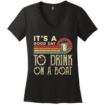 Its A Good Day To Drink On A Boat Women's V-Neck T-Shirt