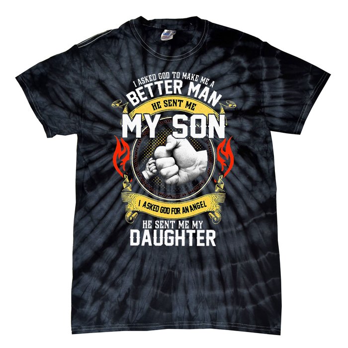 I Asked God To Make Me A Better Man He Sent Me My Son Tie-Dye T-Shirt