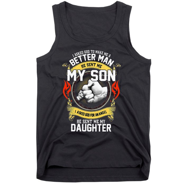 I Asked God To Make Me A Better Man He Sent Me My Son Tank Top