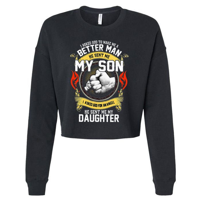 I Asked God To Make Me A Better Man He Sent Me My Son Cropped Pullover Crew