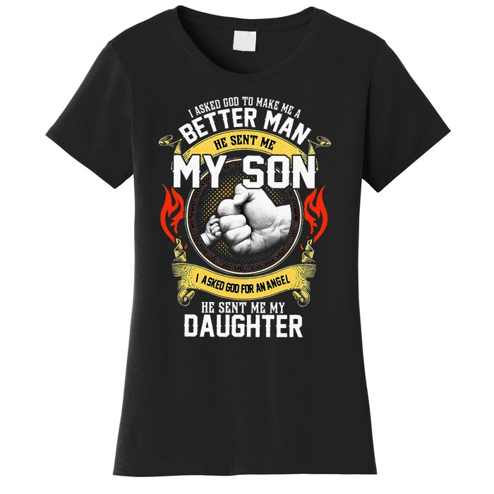 I Asked God To Make Me A Better Man He Sent Me My Son Women's T-Shirt