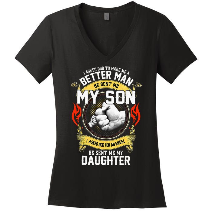 I Asked God To Make Me A Better Man He Sent Me My Son Women's V-Neck T-Shirt