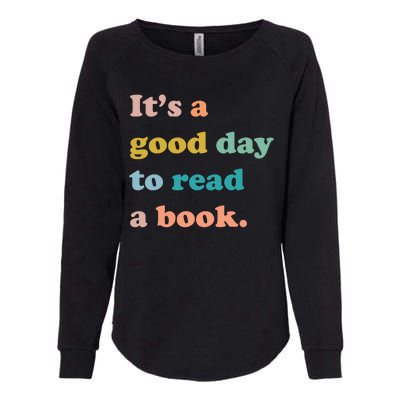 It's A Good Day To Read A Book Womens California Wash Sweatshirt