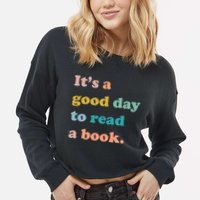 It's A Good Day To Read A Book Cropped Pullover Crew