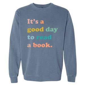 It's A Good Day To Read A Book Garment-Dyed Sweatshirt