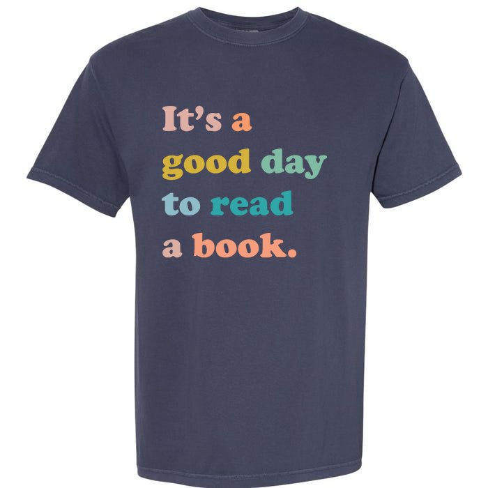 It's A Good Day To Read A Book Garment-Dyed Heavyweight T-Shirt