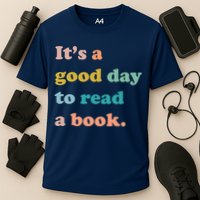 It's A Good Day To Read A Book Performance Shirt