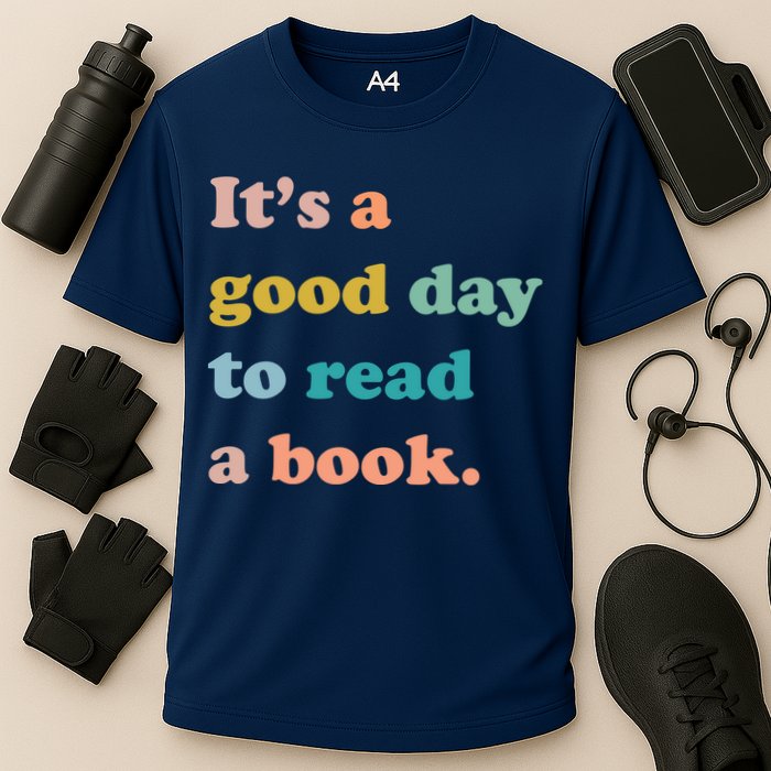 It's A Good Day To Read A Book Performance Shirt