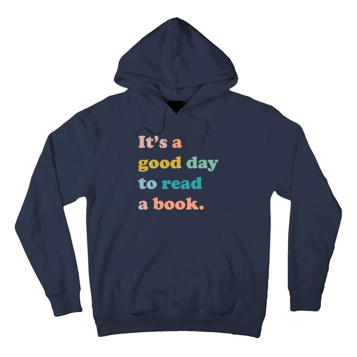 It's A Good Day To Read A Book Hoodie