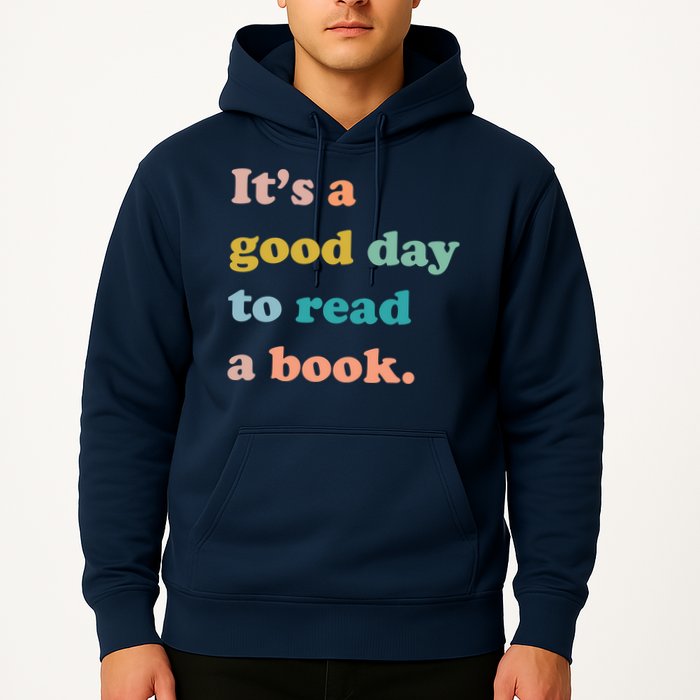 It's A Good Day To Read A Book Hoodie