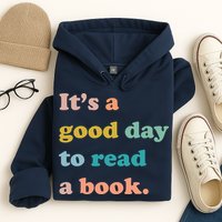 It's A Good Day To Read A Book Hoodie