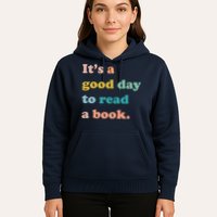 It's A Good Day To Read A Book Hoodie