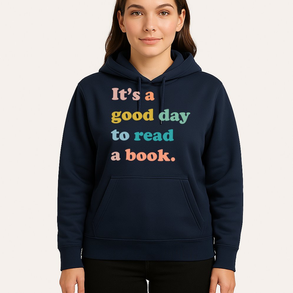 It's A Good Day To Read A Book Hoodie