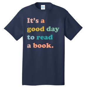 It's A Good Day To Read A Book Tall T-Shirt