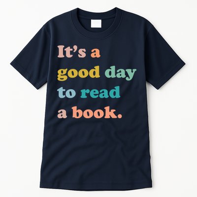It's A Good Day To Read A Book Tall T-Shirt
