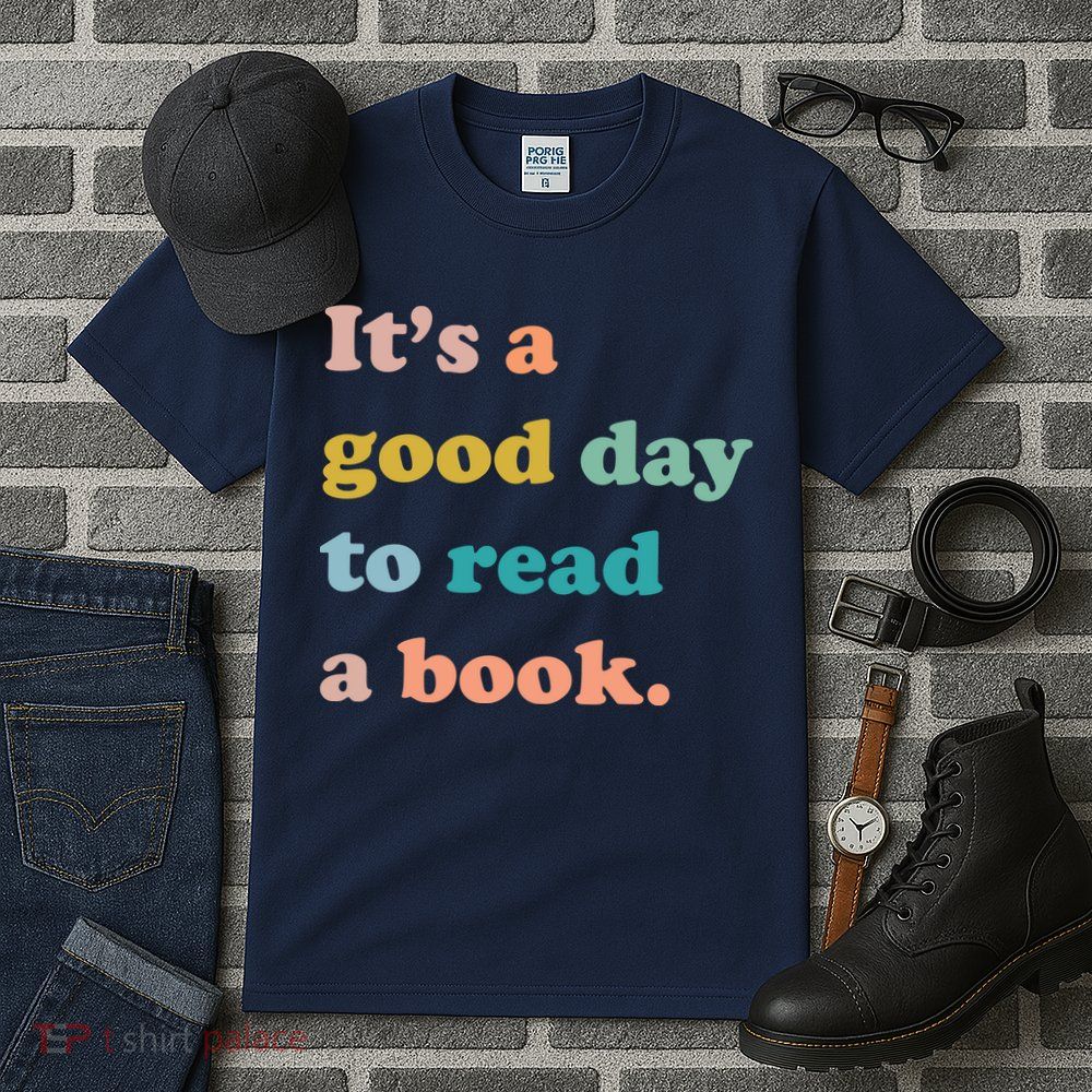 It's A Good Day To Read A Book Tall T-Shirt
