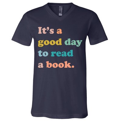 It's A Good Day To Read A Book V-Neck T-Shirt