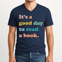 It's A Good Day To Read A Book V-Neck T-Shirt